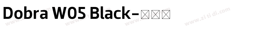 Dobra W05 Black字体转换